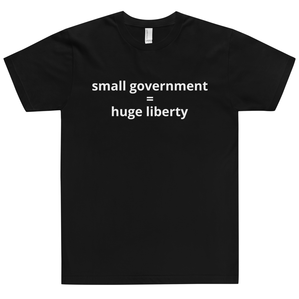 Small Government = Huge Liberty